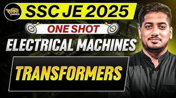 Transformers One Shot | SSC JE 2025 Electrical Machines Shakti Series | Rishabh Sir (A.E.)