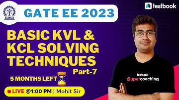 GATE Electrical Classes 2023 | Basic KVL & KCl Solving Techniques-7 | GATE 2023 | By Mohit Sir