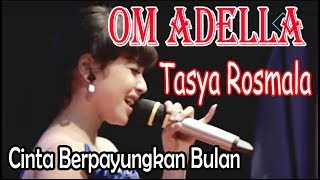 Cinta Berpayungkan Bulan _ Tasya Rosmala Om ADELLA chords