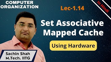 L1.14: Set Associative mapping cache Hardware, working and analysis