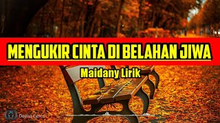 MENGUKIR CINTA DI BELAHAN JIWA - MAIDANY Lirik | Musik Viral❗