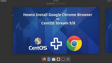 Install Google Chrome on CentOS Stream 9/8