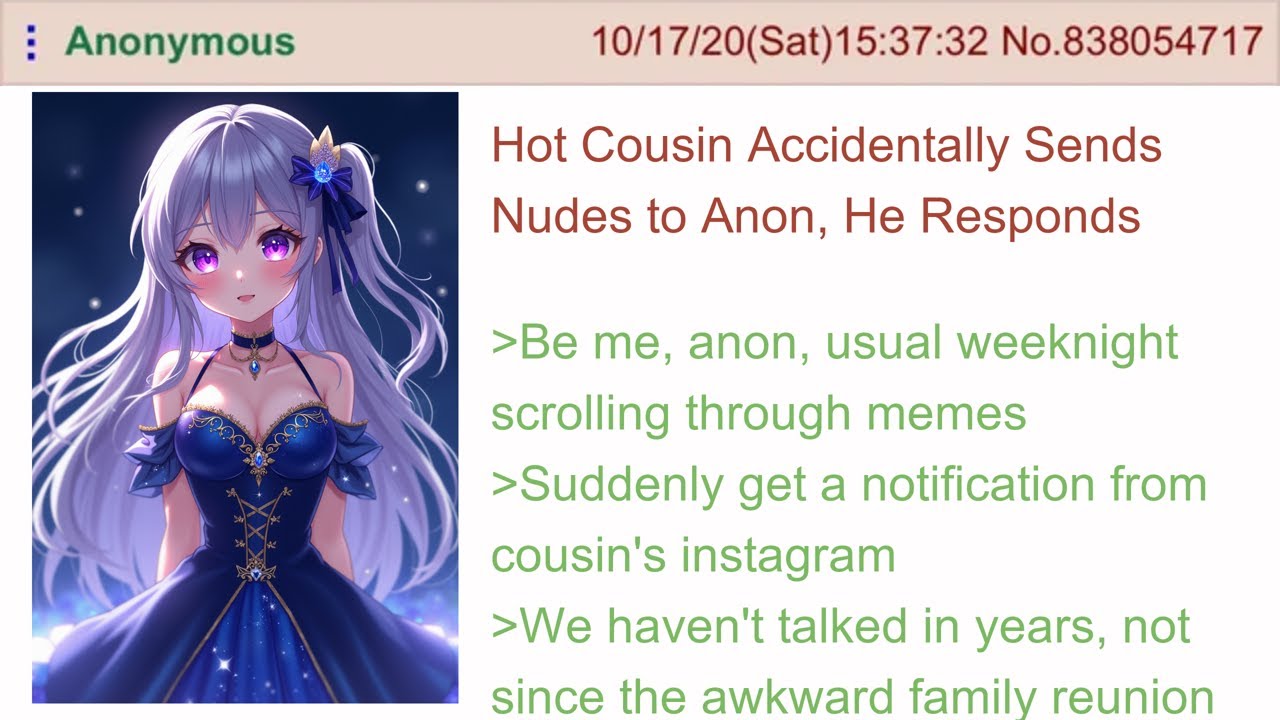Hot Cousin Accidentally Sends Nudes to Anon, He Responds - 4Chan