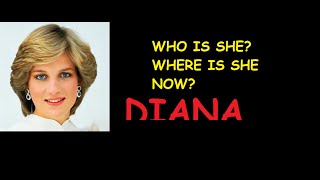 Princess Diana History - Who Is She? Where Is She Now?