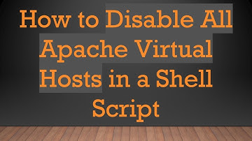 How to Disable All Apache Virtual Hosts in a Shell Script
