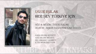 UĞUR IŞILAK - HER ŞEY TÜRKİYE İÇİN Resimi