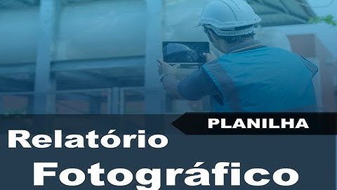 Planilha para relatório fotográfico em Excel