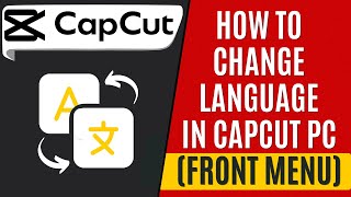 How to Change Language in CapCut PC [Front Menu]