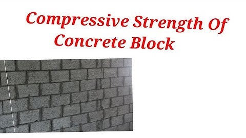 Compressive Strength Of Concrete Block