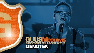 Guus Meeuwis - Genoten (Live @ Groots Met Een Zachte G 2015)