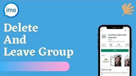 Delete And Leave Groups On Imo (Guide Video) 2021