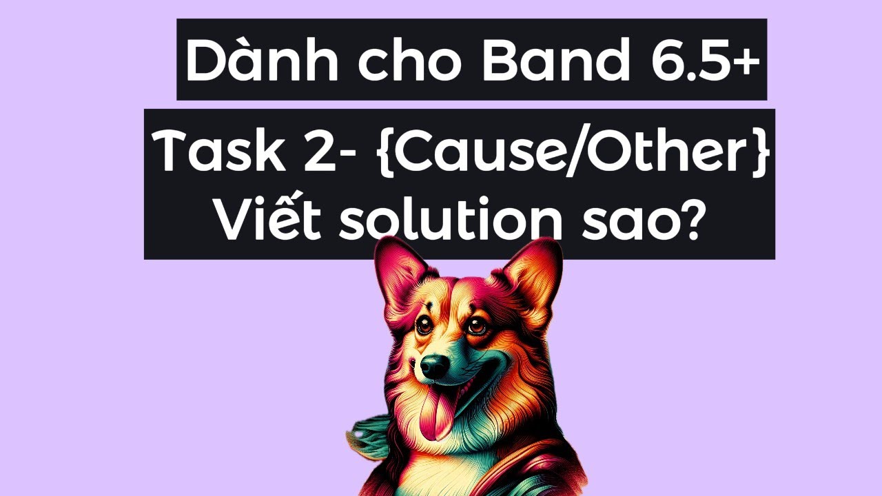 Task 2 (Causes /Solutions): Viết Solution sao? - YouTube