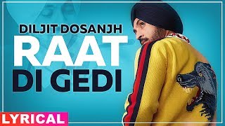 Raat Di Gedi (Lyrical) | Diljit Dosanjh | Neeru Bajwa | Jatinder Shah | Latest Punjabi Songs 2019 Resimi