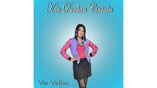 LIRIK LAGU VIA VALLEN - KAU DUAKAN CINTAKU