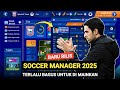 BARU RILIS SOCCER MANAGER 2025 TERLALU BAGUS UNTUK DI MAINKAN