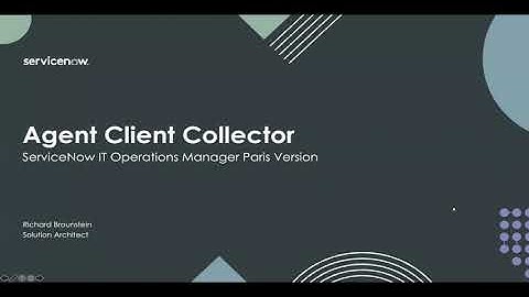 TechTalk - The Agent Client Collector. Monitor your critical services with the NowPlatform!