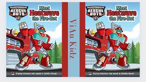 Transformers Rescue Bots: Meet Heatwave the Fire-Bot by Lisa Shea
