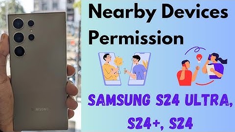 How to Allow/Deny Nearby Device Permission in Samsung S24, S24 Plus, S24 Ultra