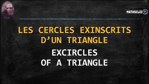 MATHSCLIC : LES CERLCES EXINSCRITS D
