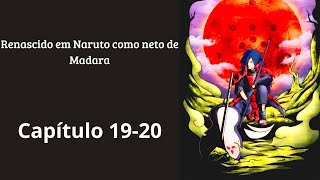 Renascido em Naruto como neto de Madara episódio 19-20