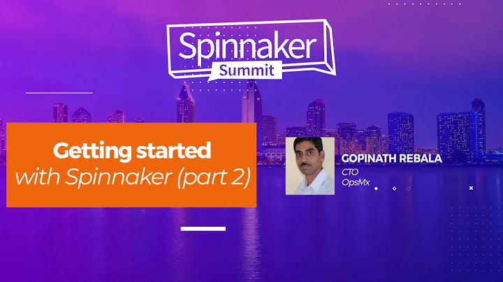 Gopinath Rebala "Getting Started With Spinnaker (p...