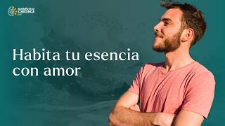 Habita tu esencia con amor