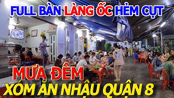 Đột nhập quận 8 - LÀNG ỐC SIÊU RẺ NÚP HẺM .CỤT & quán nhậu bình dân 20K & 30K KHÔNG TĂNG GIÁ
