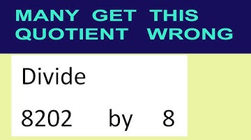 Divide     8202      by     8  many  get  this  quotient   wrong