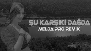 Şu Karşıki Dağda Lambalar Yanar (Melda Pro Remix) New Turkish Cover