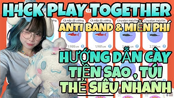 HACK PLAY TOGETHER | HƯỚNG DẪN AUTO HACK CÀY TIỀN SAO NHANH TỰ ĐỘNG NHẶT THẺ CHO MÁY ANDROID & IOS