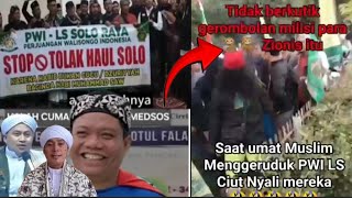 PWI LS PUCAT DI HAJAR JAMAAH HAUL SOLO!! AWALNYA SAJA KOAR2 KETIKA DIDATANGI MALAH KETAKUTAN 