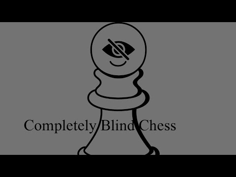 Completely Blind Chess #4 