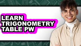 How to Learn Trigonometry Table Pw (Only Way)