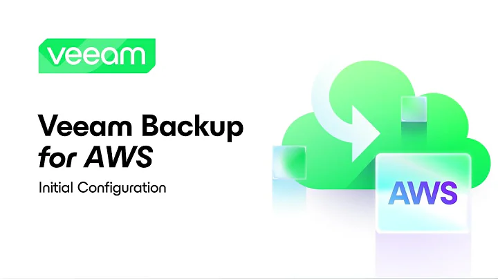 Veeam Backup for AWS: Initial Configuration