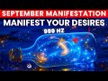 September 1, 2025 (It's Today): 999 HZ Energy to MANIFEST Your DESIRES Effortlessly