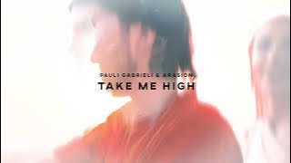 Pauli Gabrieli, Arasion - Take Me High