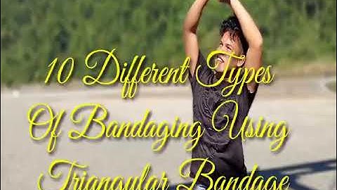 10 Different Types Of Bandaging Using Triangular Bandage.
