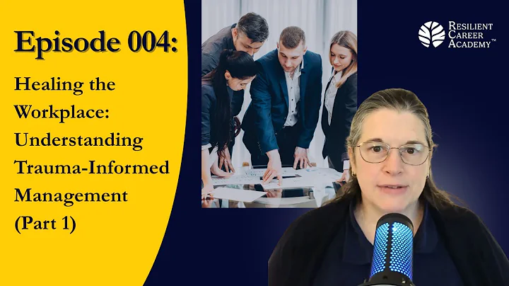 Understanding Trauma-Informed Management | Your Trauma-Wise Career Guide Ep.004