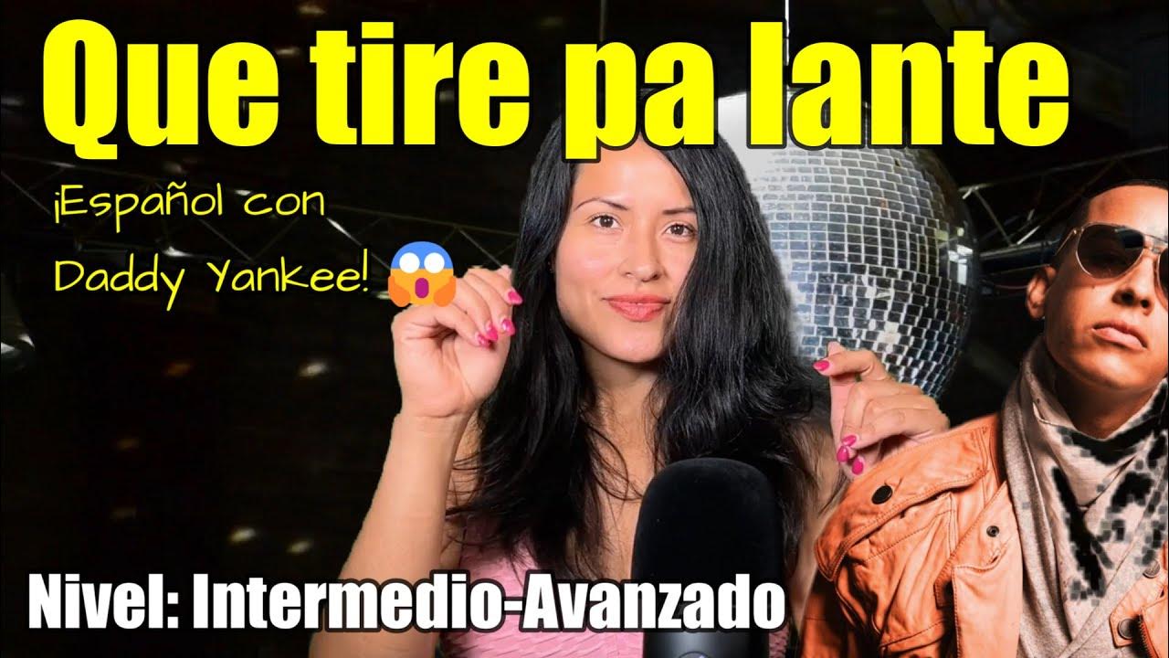 Que tire pa'lante│Let Daddy Yankee teach you Spanish│Learn to express