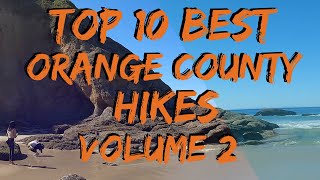 Top 10 Best Orange County Hikes Vol. #2.  Guide & Directions.