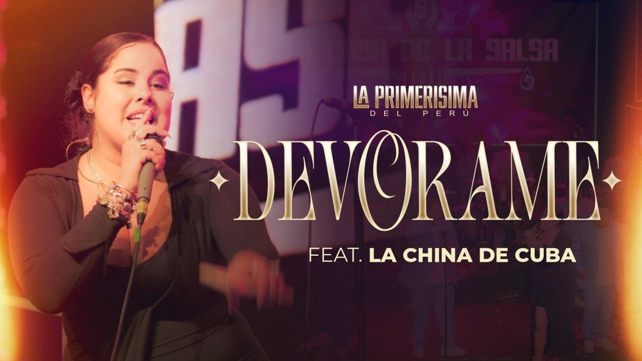 DEVORAME  FINAL - La Primerísima Del Perú