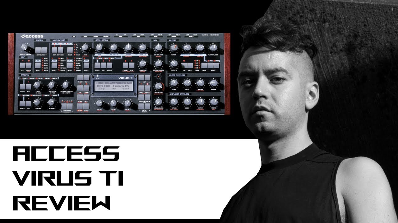 THE ACCESS VIRUS TI IS ONE OF THE GREATEST SYNTHS OF ALL TIME YouTube