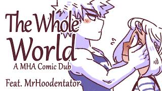 The Whole World A My Hero Academia Comic Dub - Feat. Mr.hoodentator