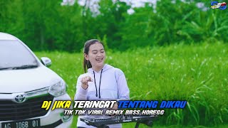 DJ JIKA TERINGAT TENTANG DIKAU TIKTOK VIRAL REMIX BASS HOREGG - KSG PROJECT