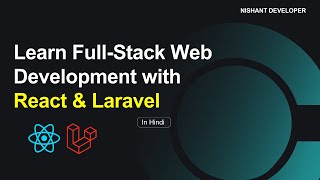 Learn React + Laravel | Full-Stack Web Development Series | Project-Based Learning | Hindi