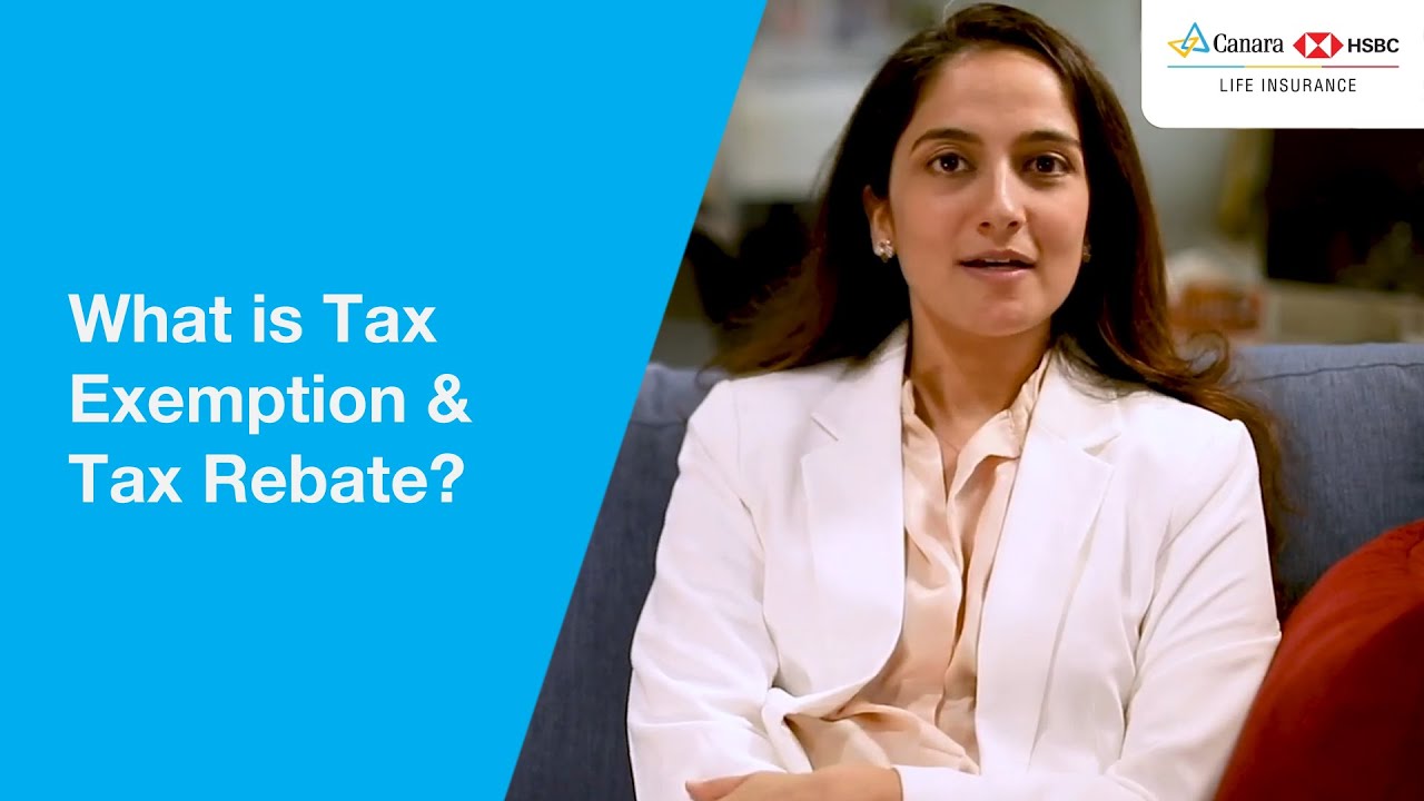 what-is-tax-exemption-tax-rebate-canara-hsbc-life-insurance-youtube