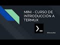 00 - MINI CURSO DE TERMUX EN CIBERACTUALIDAD - INTRODUCCIÓN