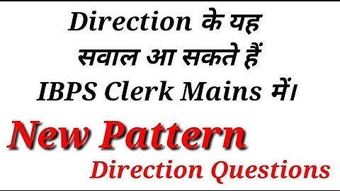 NEW PATTERN DIRECTION QUESTION FOR CLERK MAINS 2017 || DIRECTION QUESTION ASKED IN IBPS PO MAINS ||