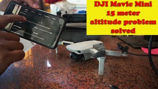 DJI Mavic Mini 15 meter altitude lock problem in DJI Fly App || Problem Solved screenshot 2