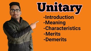what is unitary form of government?characteristics features, merits, demerits, of unitary government